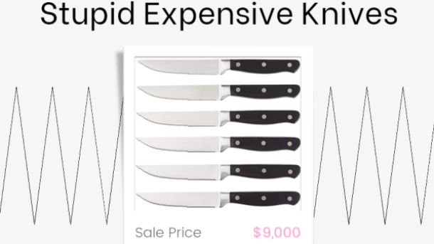 stupid expensive knives